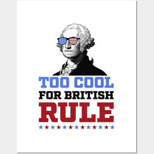 Too Cool for British Rule 4th of July Patriotic Posters and Art